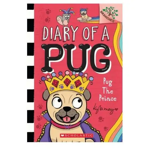 Pug the prince: a branches book (diary of a pug #9): a branches book Scholastic