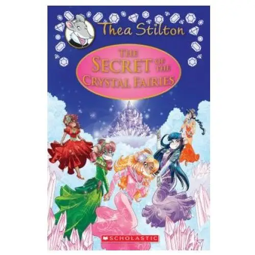 Secret of the Crystal Fairies (Thea Stilton Special Edition #7)