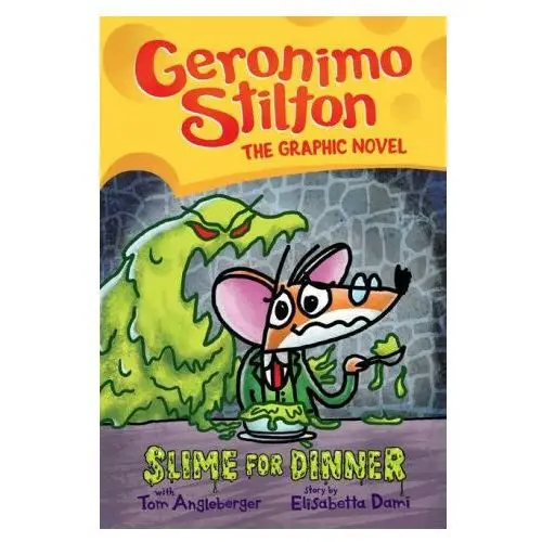 Scholastic Slime for dinner: a graphic novel (geronimo stilton #2)