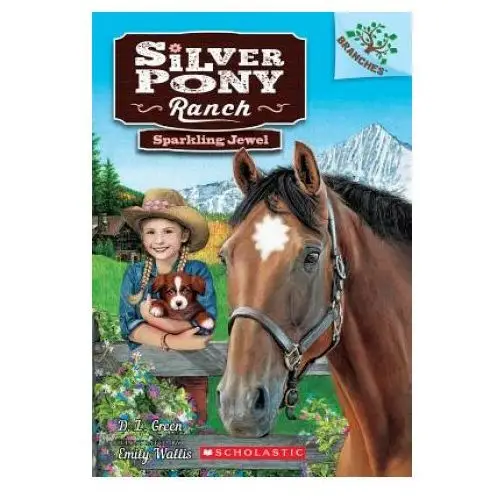 Scholastic Sparkling jewel: a branches book (silver pony ranch #1)