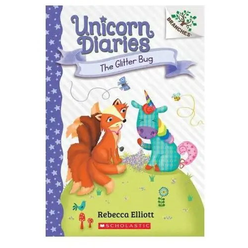 The Glitter Bug: A Branches Book (Unicorn Diaries #9)