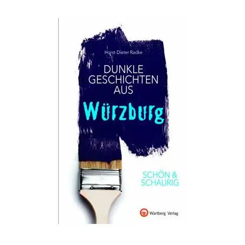 SCHÖN & SCHAURIG - Dunkle Geschichten aus Würzburg