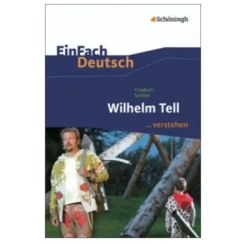 Friedrich Schiller: Wilhelm Tell