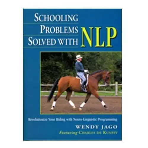 Schooling Problems Solved with NLP Jago, Wendy; Kunffy, Charles De