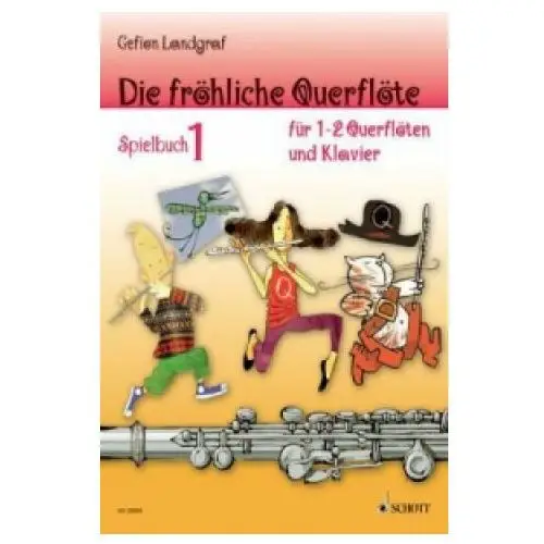 Schott music, mainz Die fröhliche querflöte, spielbuch für 1-2 flöten u. klavier. bd.1