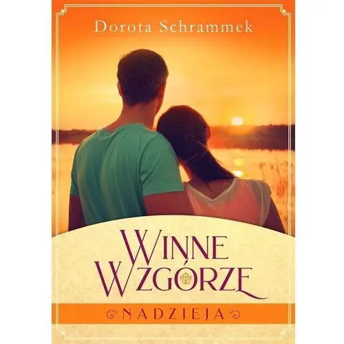 Schrammek dorota Winne wzgórze t.2 nadzieja