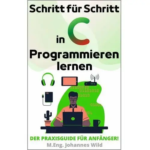 Schritt für Schritt in C Programmieren lernen