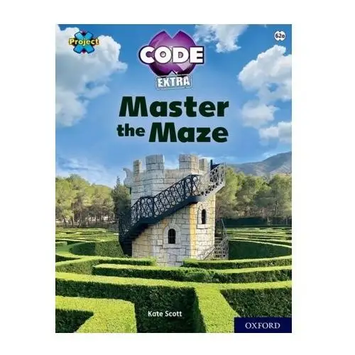 Scott, kate Project x code extra: lime book band, oxford level 11: maze craze: master the maze