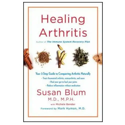 Scribner books co Healing arthritis: your 3-step guide to conquering arthritis naturally