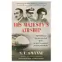 His Majesty's Airship: The Life and Tragic Death of the World's Largest Flying Machine Sklep on-line