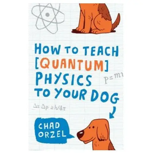 Scribner How to teach physics to your dog