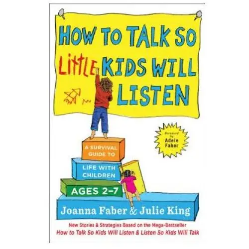 Scribner macmillan How to talk so little kids will listen: a survival guide to life with children ages 2-7