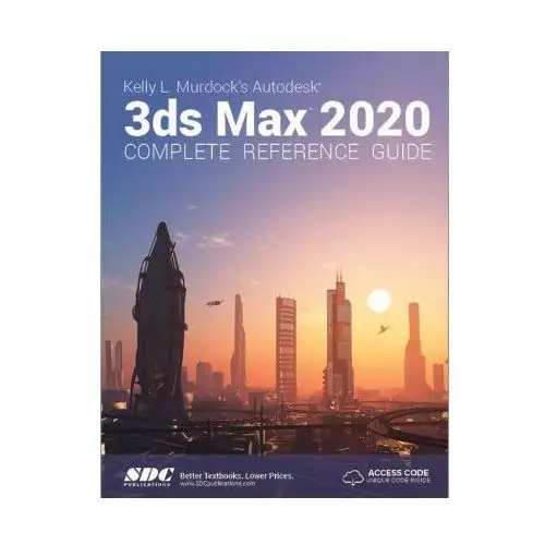 Kelly l. murdock's autodesk 3ds max 2020 complete reference guide Sdc publications