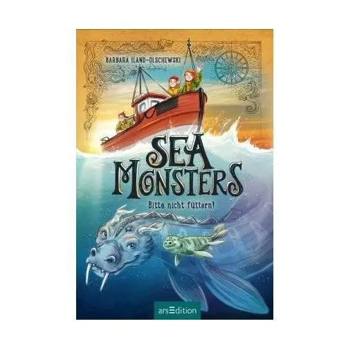 Sea Monsters - Bitte nicht füttern! (Sea Monsters 2)