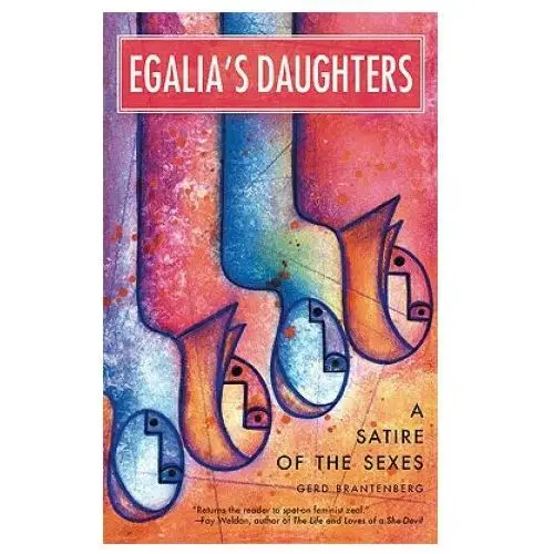 Egalia's daughters: a satire of the sexes Seal press