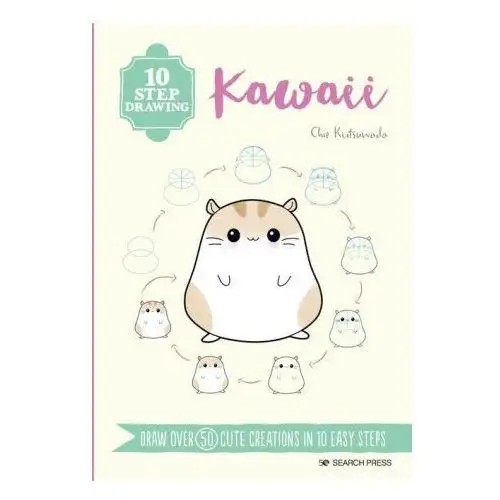 10 Step Drawing: Kawaii: Draw Over 50 Cute Creations in 10 Easy Steps