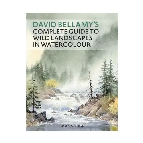 David Bellamy's Complete Guide to Landscapes: Painting the Natural World in Watercolour