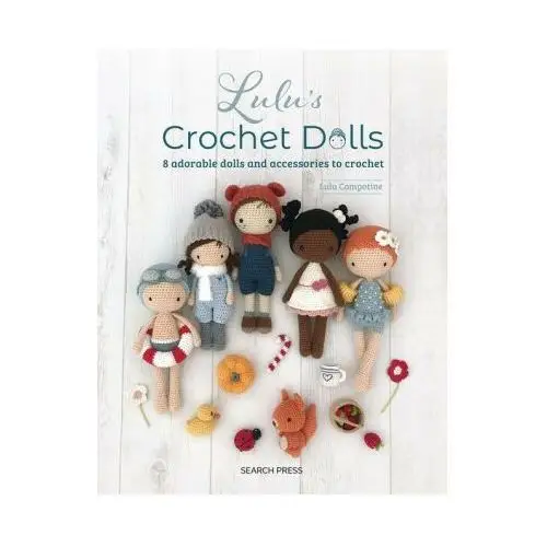 Search pr Lulu's crochet dolls: 8 adorable dolls and accessories to crochet