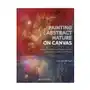Painting abstract nature on canvas: a guide to creating vibrant art with watercolour and mixed media Search pr Sklep on-line