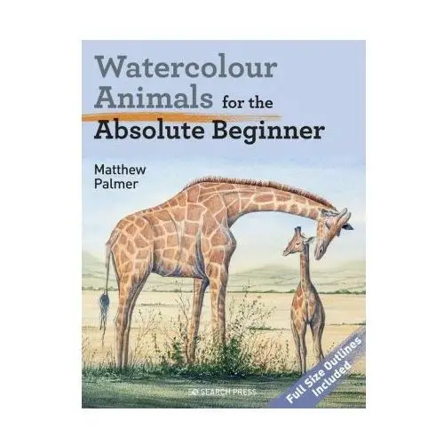 Watercolour Animals for the Absolute Beginner