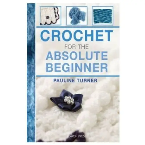 Crochet for the Absolute Beginner