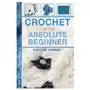 Crochet for the Absolute Beginner Sklep on-line