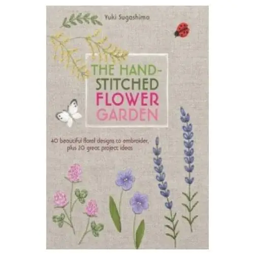 Hand-stitched flower garden Search press ltd