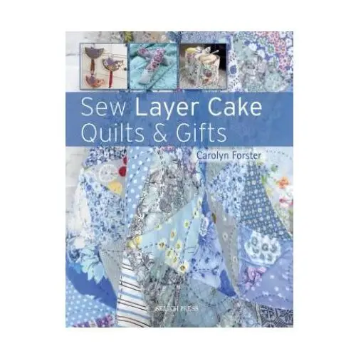 Search press ltd Sew layer cake quilts & gifts