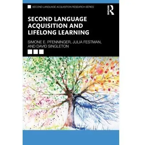 Second Language Acquisition and Lifelong Learning Pfenninger, Simone E.; Singleton, David