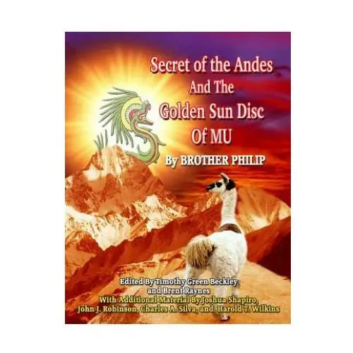 Secret of the andes and the golden sun disc of mu Inner light - global communications