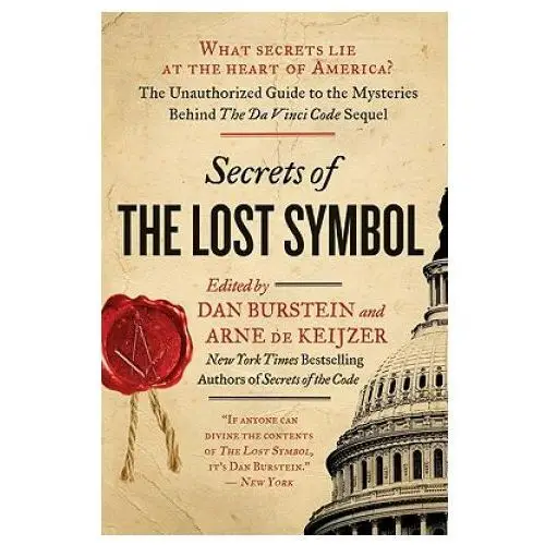 Secrets of the Lost Symbol: The Unauthorized Guide to the Mysteries Behind the Da Vinci Code Sequel