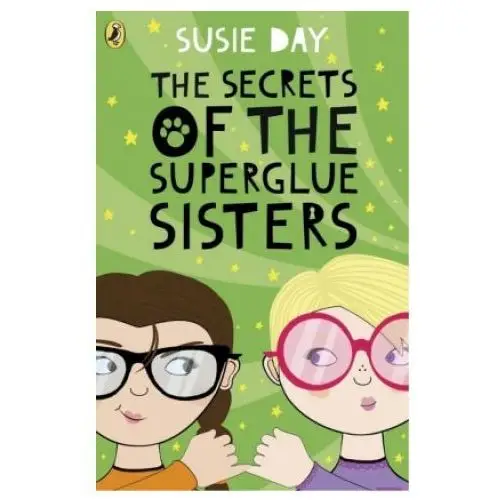 Secrets of the superglue sisters Penguin random house children's uk