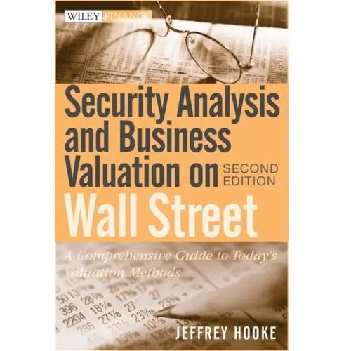 Security Analysis and Business Valuation on Wall Street Hooke, Jeffrey C