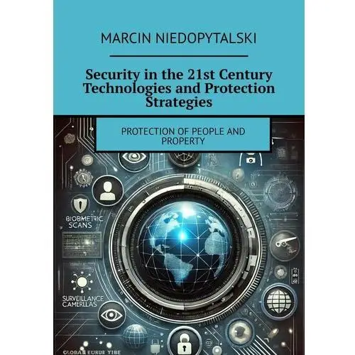 Security in the 21st Century Technologies and Protection Strategies