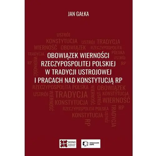 Obowiązek wierności rzeczypospolitej polskiej w tradycji ustrojowej i pracach nad konstytucją rp, AZ#CDB1B2ACEB/DL-ebwm/pdf
