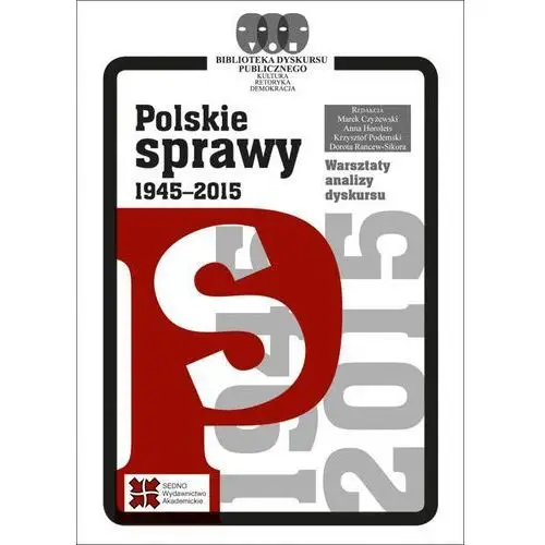 Polskie sprawy 1945-2015 Sedno