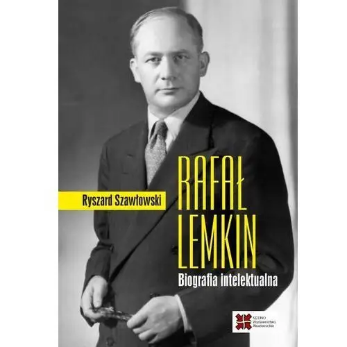 Rafał lemkin. biografia intelektualna Sedno