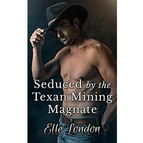 Seduced By The Texan Mining Magnate