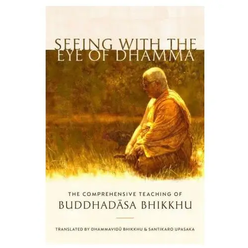 Seeing with the eye of dhamma Shambhala publications inc