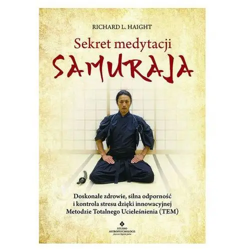 Sekret medytacji samuraja Haight, Richard A.; Carr, Adra