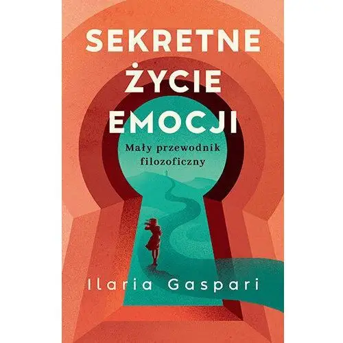 Sekretne życie emocji. Mały przewodnik filozoficzny