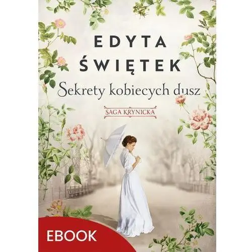 Sekrety kobiecych dusz Saga krynicka, część I