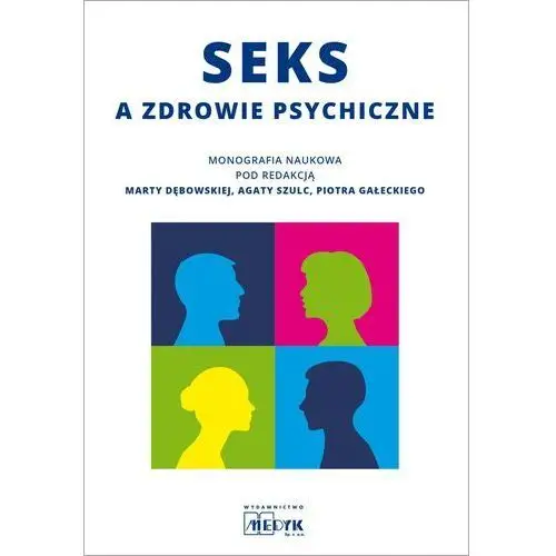 Seks a zdrowie psychiczne - Dębowska Marta, Szulc Agata, Gałecki Piotr