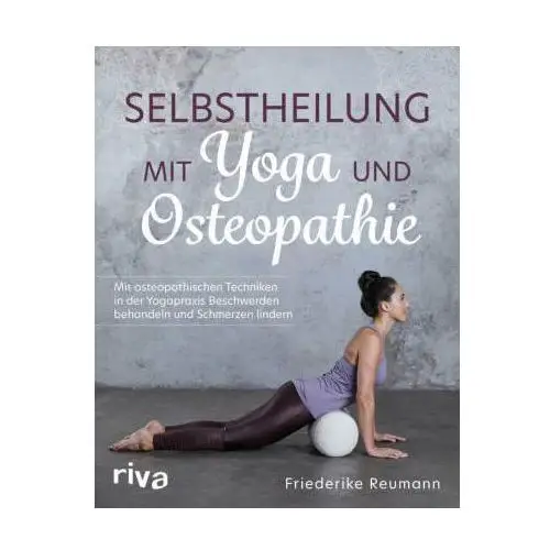 Selbstheilung mit Yoga und Osteopathie