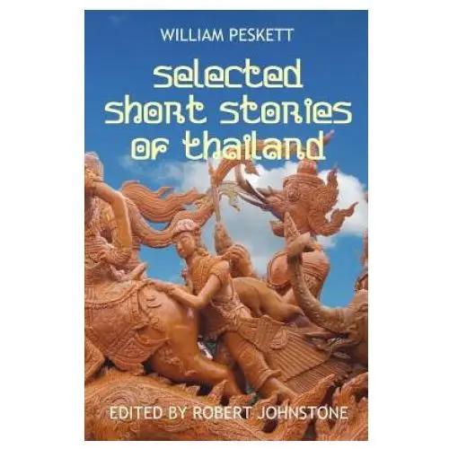 Selected Short Stories Of Thailand