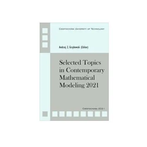 Selected Topics in Contemporary Mathematical Modeling 2021