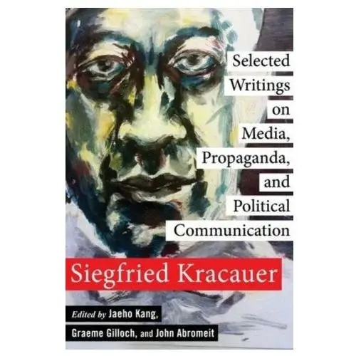 Selected writings on media, propaganda, and political communication Columbia university press