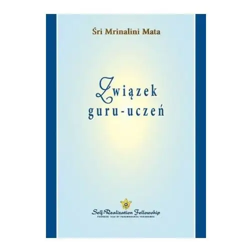 Self realization fellowship Związek guru-uczeń (the guru-disciple relationship polish)