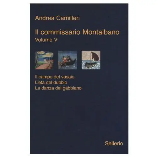 Commissario montalbano: il campo del vasaio-l'età del dubbio-la danza del gabbiano Sellerio editore palermo