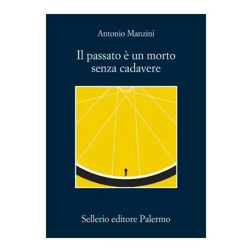 Passato è un morto senza cadavere